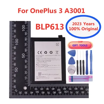 2023 Година 100% Оригинална Батерия One Plus BLP613 За OnePlus 3 A3001 Smart Cell Phone Резервни Батерии Bateria 